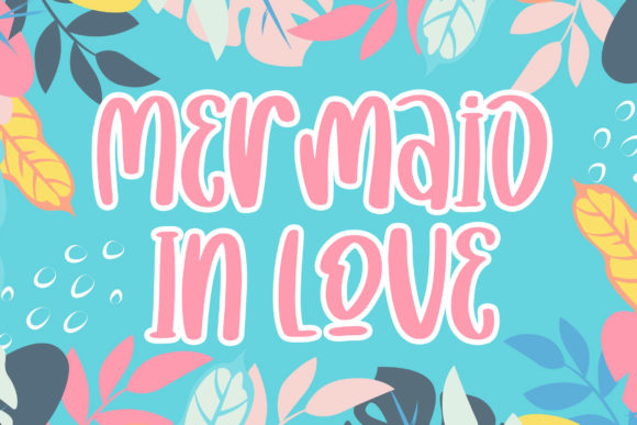 Mermaid in Love: A Playful Display Font for Digital Branding