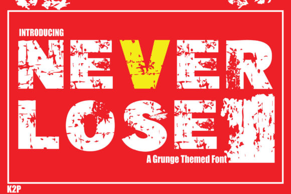 Never Lose: A Bold, Assertive Display Font for Makers